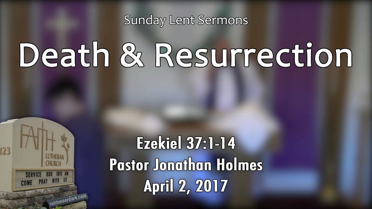 Death & Resurrection (Ezekiel 37:1-14)
