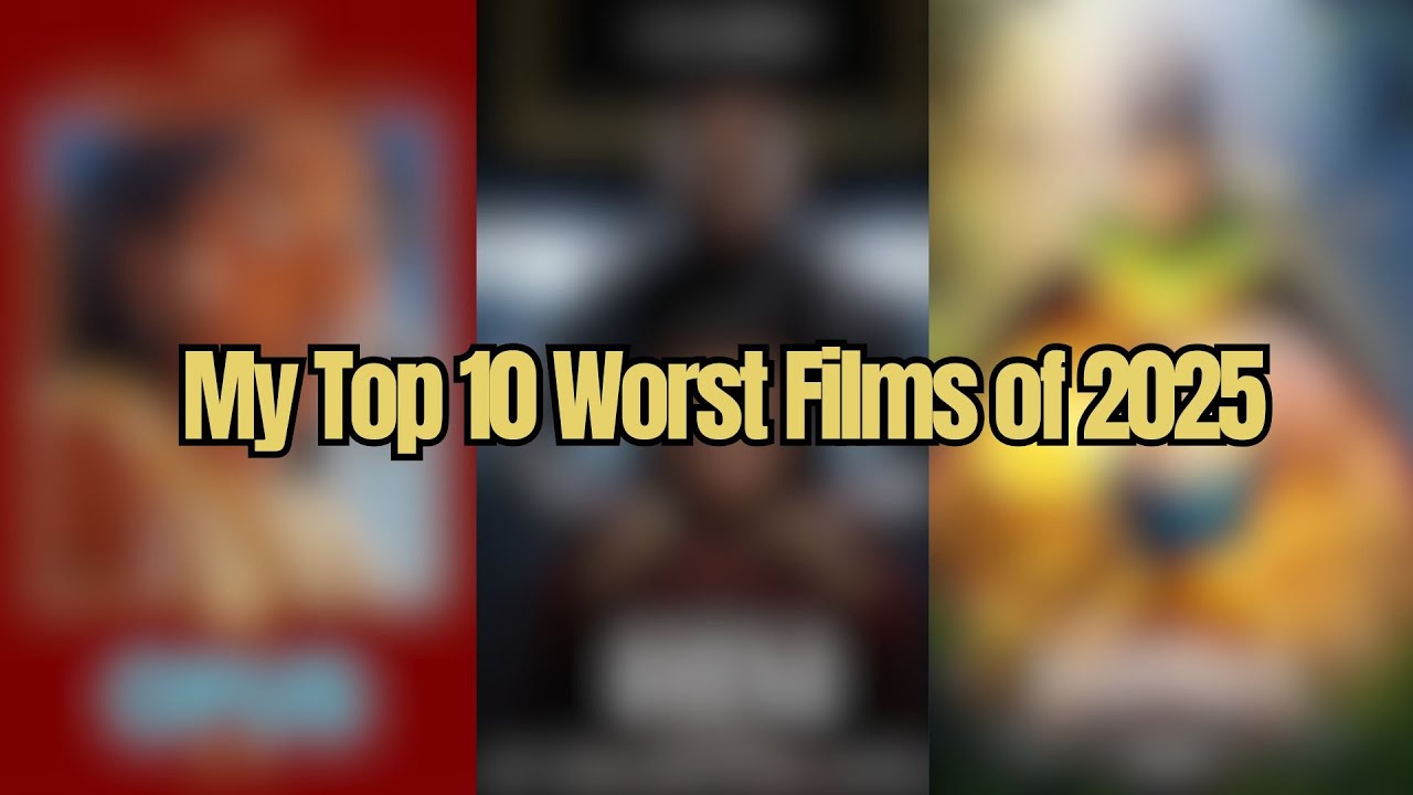 My Top 10 Worst Films of 2025