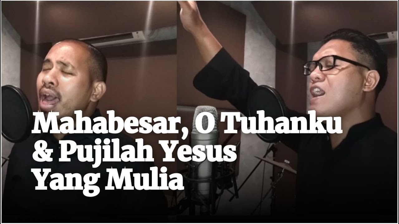 Pujilah Yesus Yang Mulia (NP 22) dan Mahabesar, O Tuhanku (NP 17) - ABODA