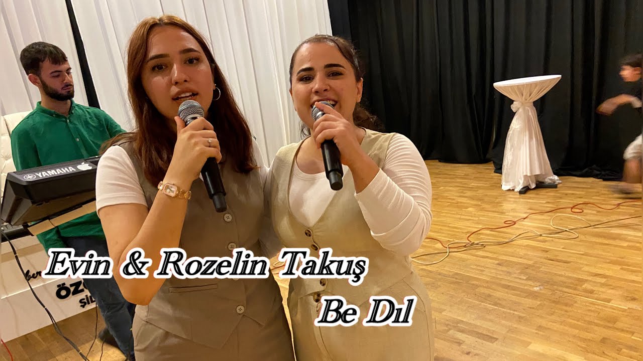Evin & Rozelin Takuş/ Be Dıl 