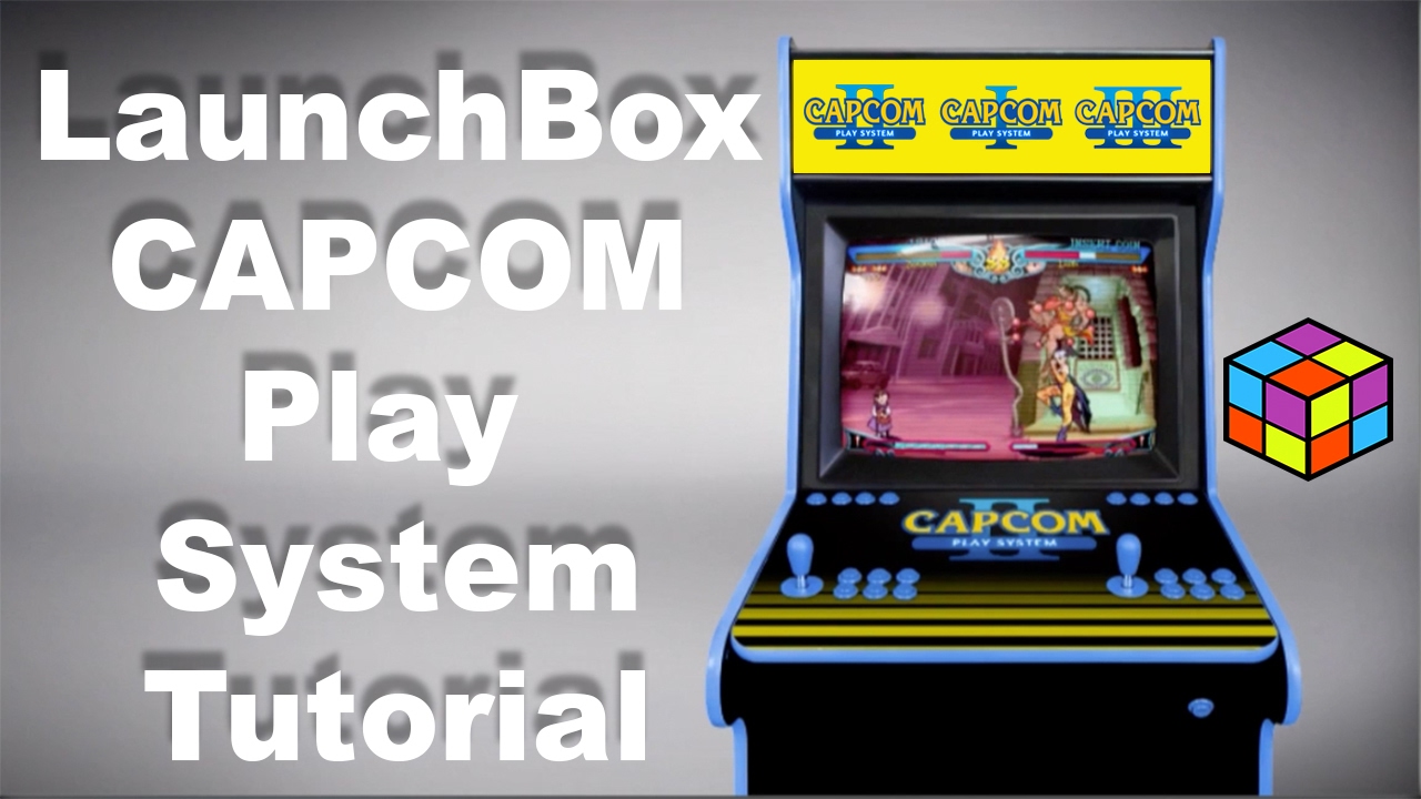 Capcom Play System Lauchbox Tutorial Cps1 Cps2 Cps3