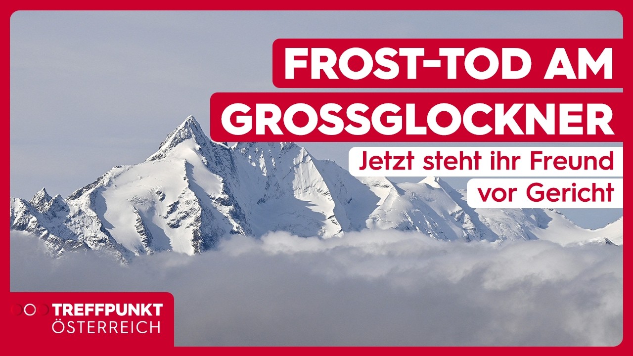 Frost-Tod am Großglockner: Jetzt steht ihr Freund vor Gericht | Treffpunkt Österreich