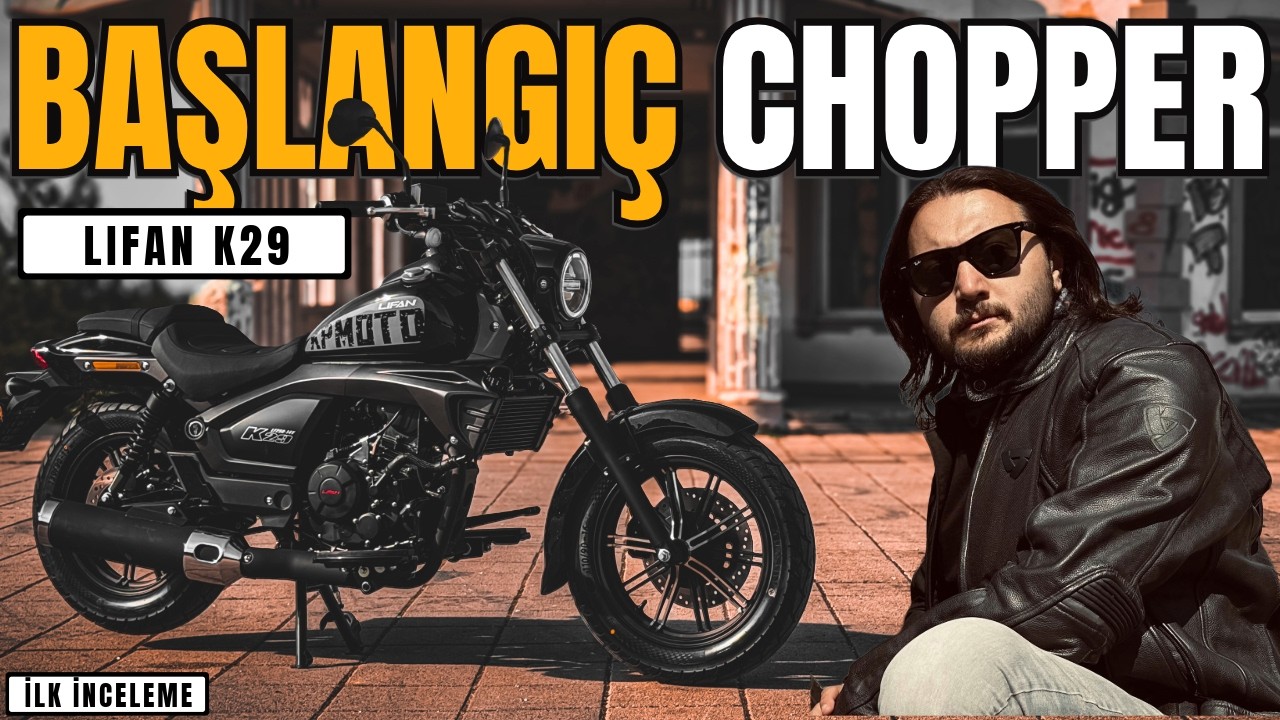 BAŞLAGI&Ccedil; CHOPPER - CRUISER | LIFAN K29 İNCELEME