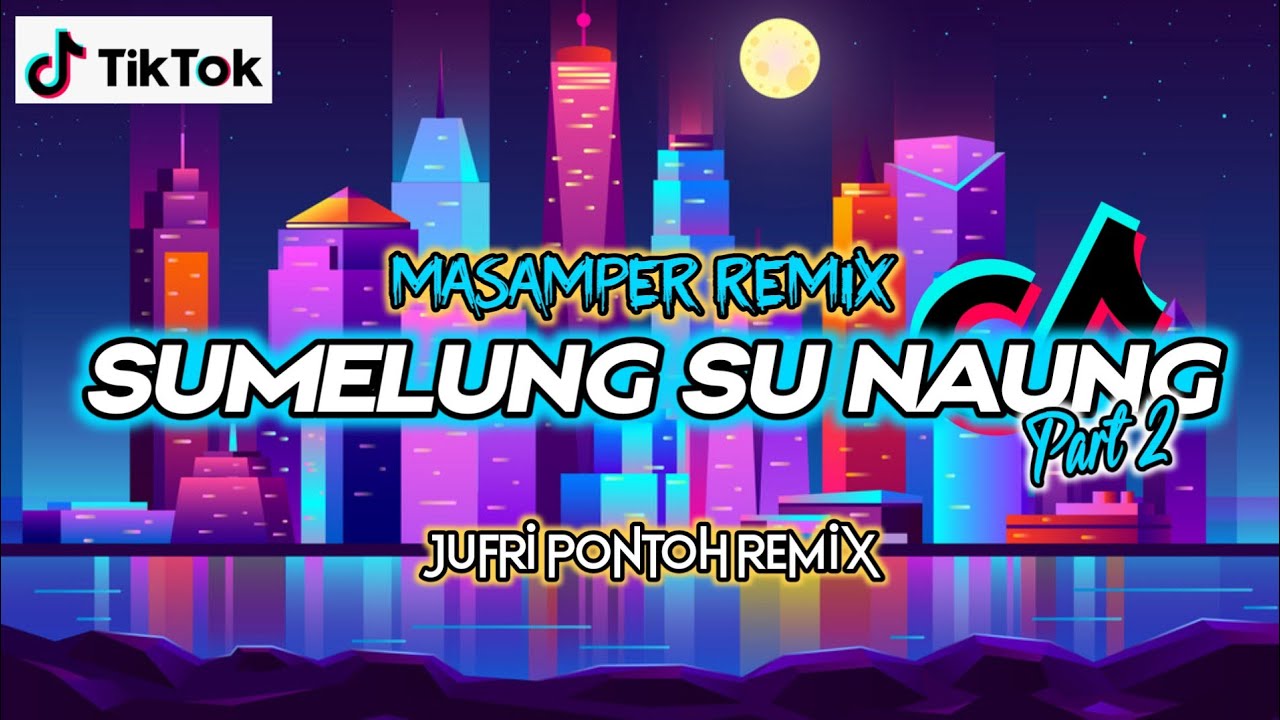 ☑️ Masamper remix || Sumelung Su naung Part 2 - Jufri Pontoh remix SRC 2022