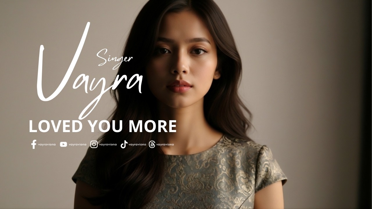 VAYRA VIONA — LOVED YOU MORE (Official Lyric Video) #vayraviona  #newmusic  #englishpop