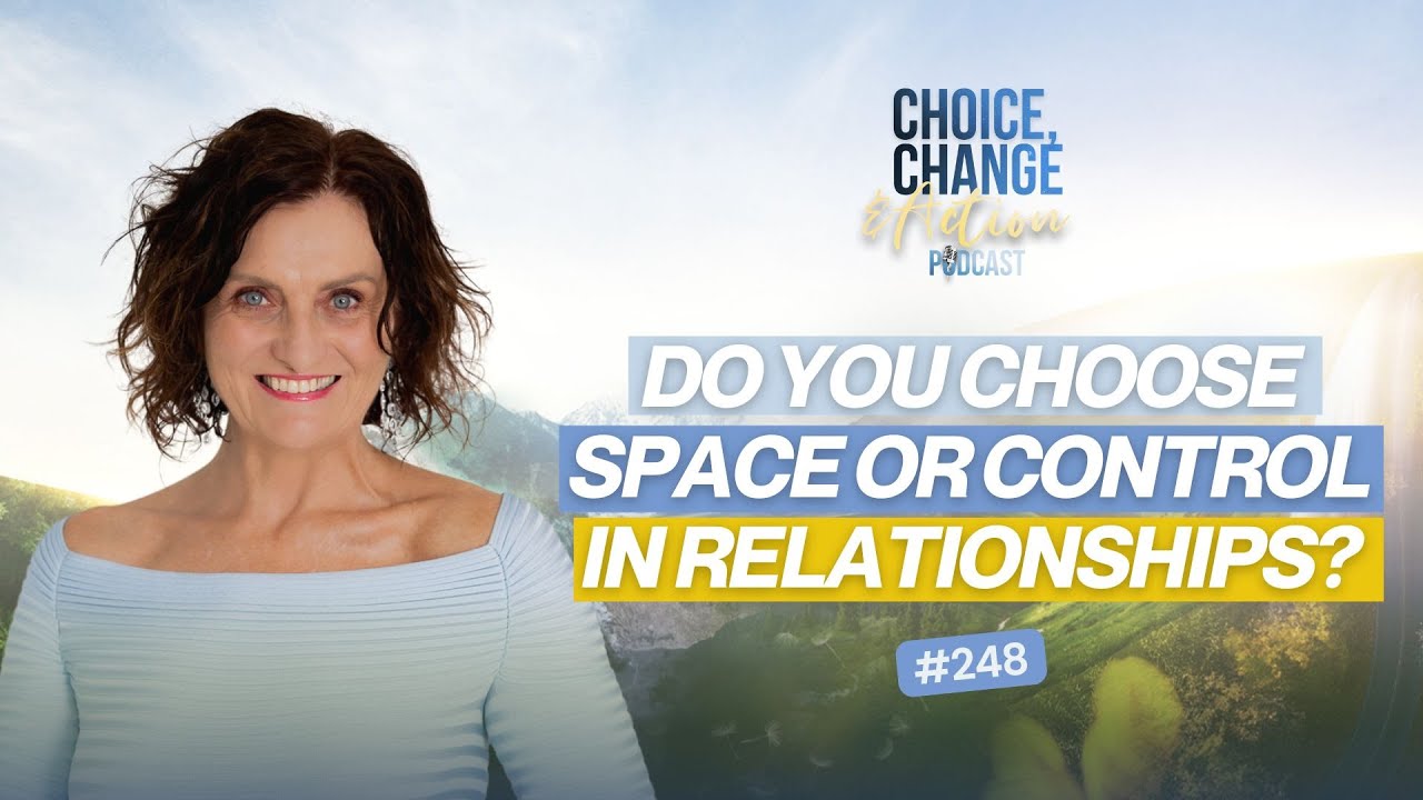 248. Do You Choose Space or Control in Relationships?