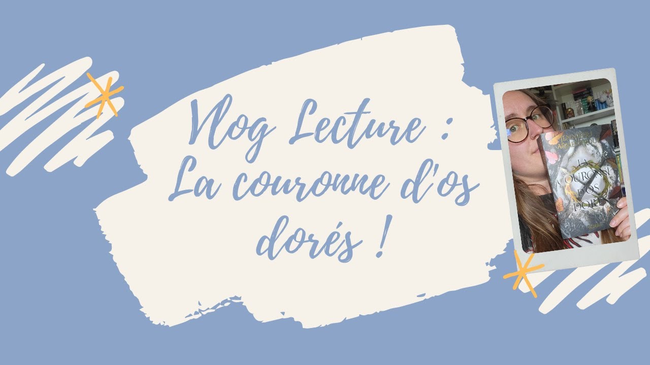 Vlog Lecture La Couronne d'os doré