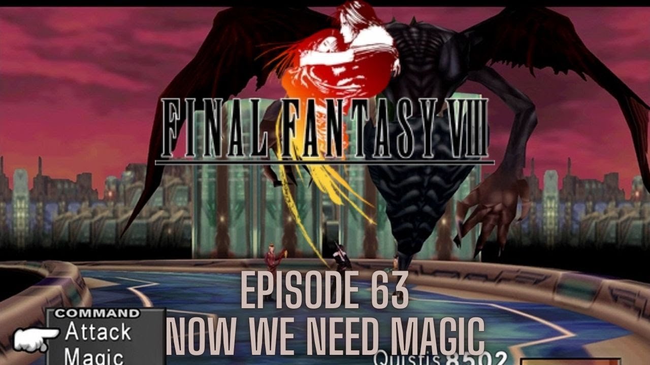 Final Fantasy VIII (Steam) - Episode 63 - NOW WE NEED MAGIC!!!!