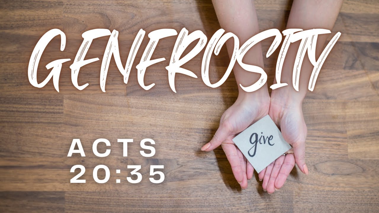 Want to Be More Generous? Acts 20:35 Shows How!