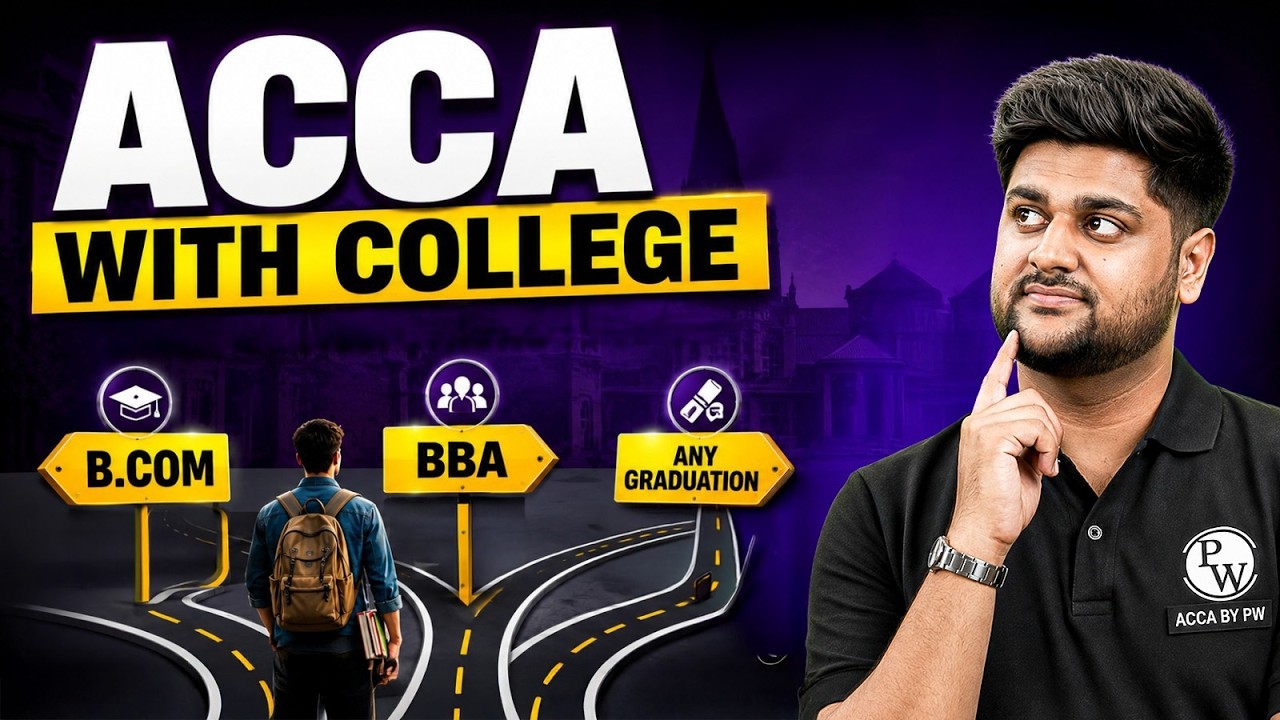 ACCA with College (B.Com, BBA & More) | Complete Roadmap, Eligibility, Fees, Career & Jobs ✅