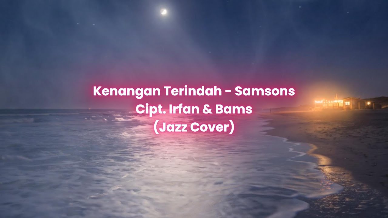 Kenangan Terindah – Samsons | Jazz Bossa Nova Cover (Lirik) by Gelista Anggra