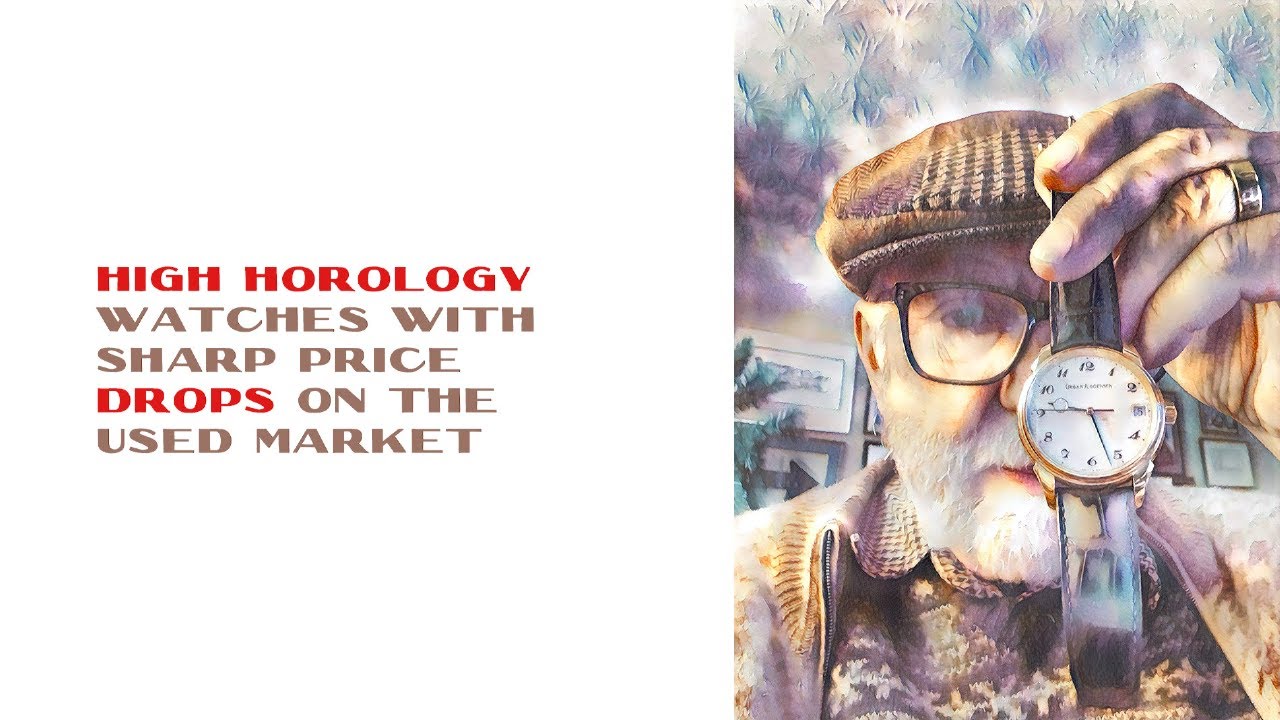 High Horology Watches with Sharp Price Drops on the Used Market #VP353