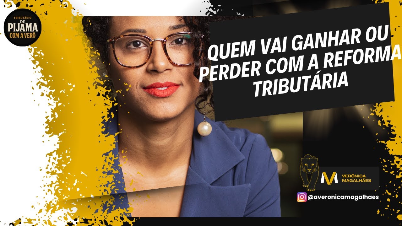 Quem vai ganhar ou perder com a Reforma Tributária