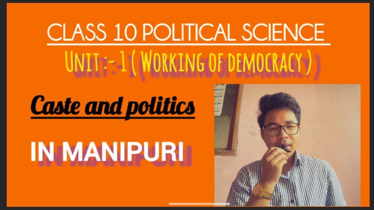 Class 10 Political Science | Working of Democracy (Part 3) | Caste & Politics | Manipuri