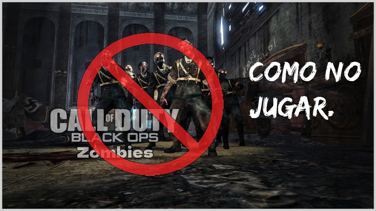 Como no jugar a los zombies del Call Of Duty 1