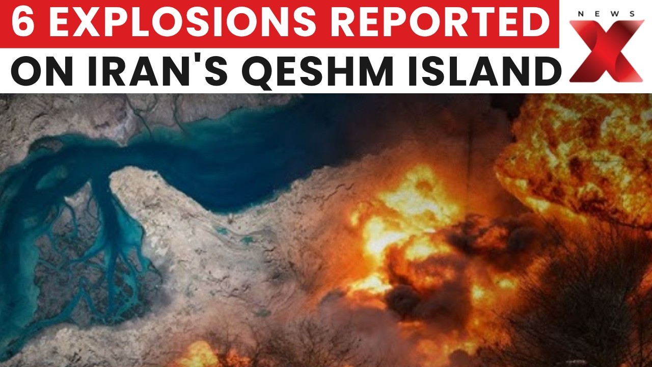 Iran-US War: Six Explosions Rock Iran's Qeshm Island Near Strategic Strait Of Hormuz | NewsX