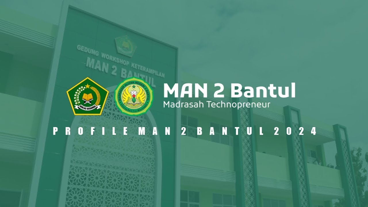 Profile MAN 2 Bantul | Madrasah Technopreneur Terampil Berkarakter