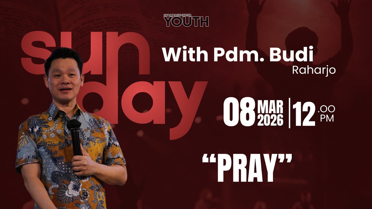 Ibadah GAB MC Youth - Pdm. Budi Raharjo - Pray - 08/03/2026