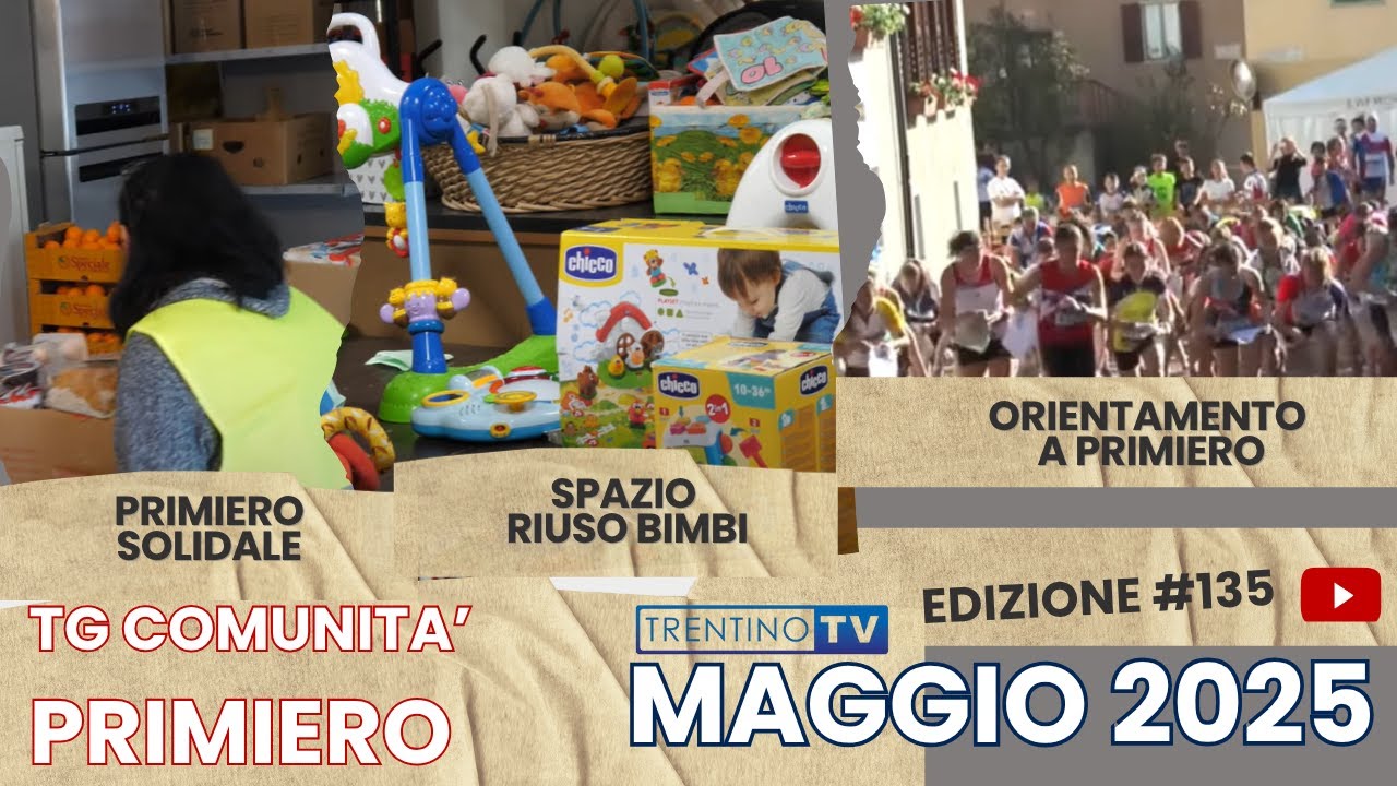 Tg Comunità di Primiero 135 del 25 05 2025