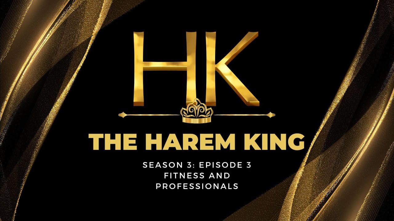 The Harem King: Season 3: Episode 3 Fitness and Professionals