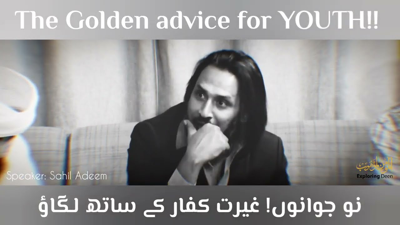 The Golden Advice for Youth! Sahil Adeem