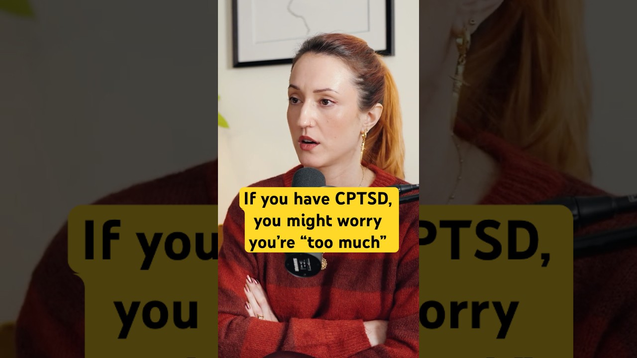 If you have CPTSD, you might worry you&rsquo;re &ldquo;too much&rdquo;