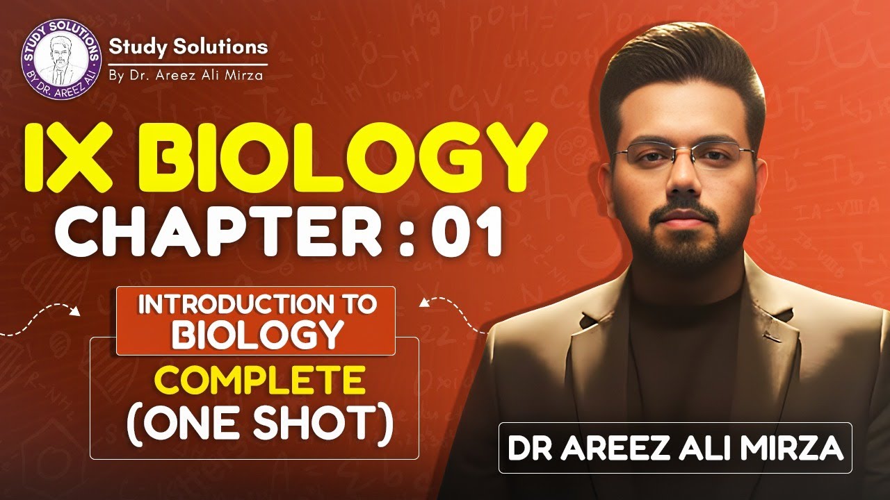 9th BIOLOGY | CHAP 01 : INTRODUCTION TO BIOLOGY (ONE SHOT) | NEW BOOK | BY DR AREEZ ALI MIRZA