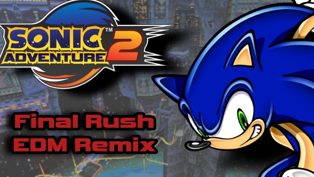 Sonic Adventure 2 - Final Rush (EDM inspired remix)