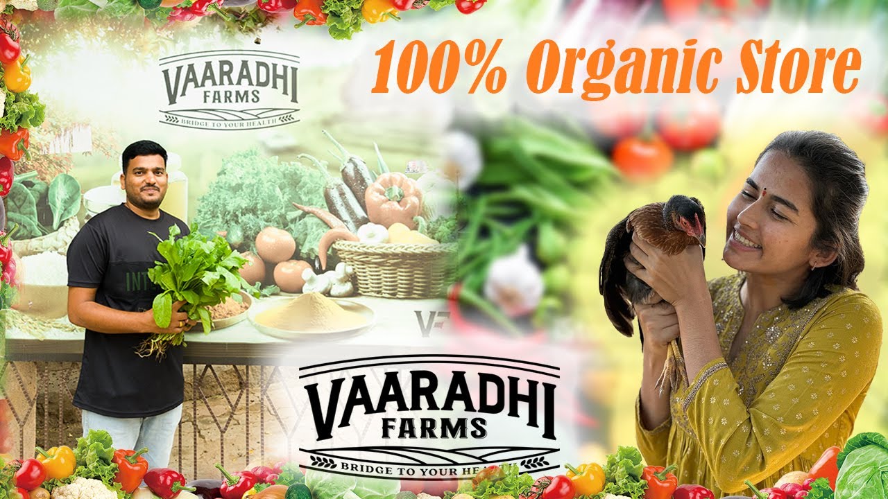 Vaaradhi Farms | Organic Store Full Tour | Farmer Nethra | Hyderabad | Vaaradhifarms.com