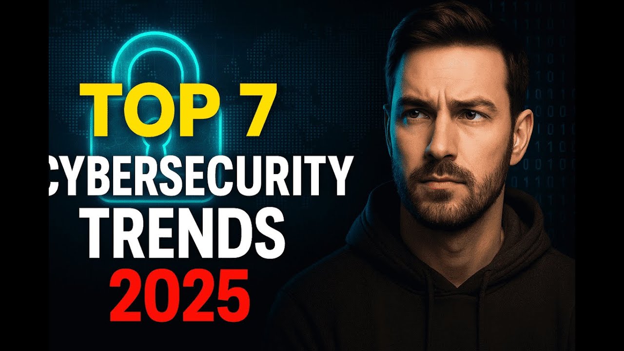 Top 7 Cybersecurity Trends of 2025 AI Threats, Ransomware & Zero Trust