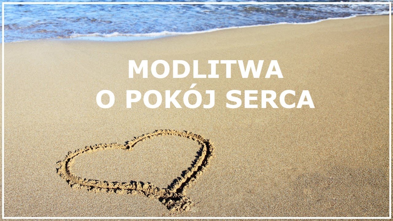 MODLITWA O POKÓJ SERCA | Modlitwa o spokój wewnętrzny | Modlitwa o spokój w trudnych chwilach