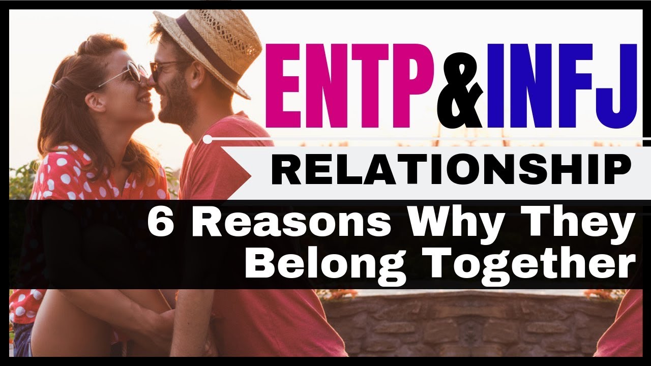 INFJ and ENTP Relationship: 6 Reasons Why They Attract.