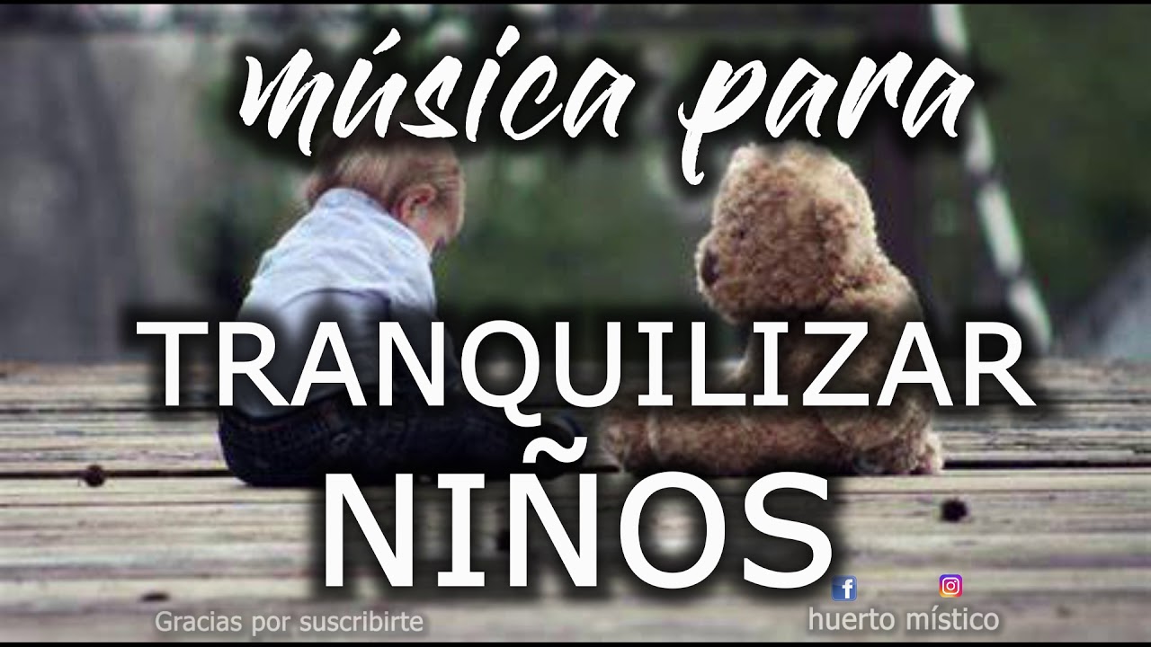 música para tranquilizar niños inquietos