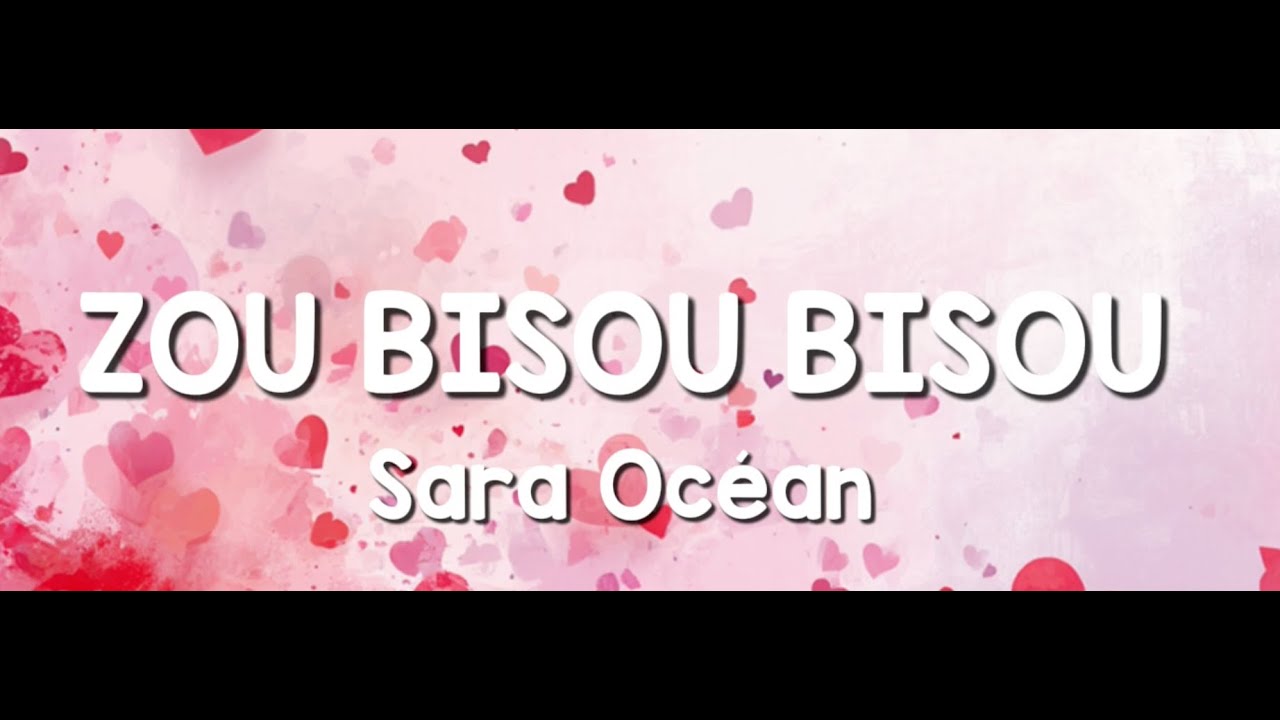 Sara Océan - Zou Bisou Bisou (Lyrics)