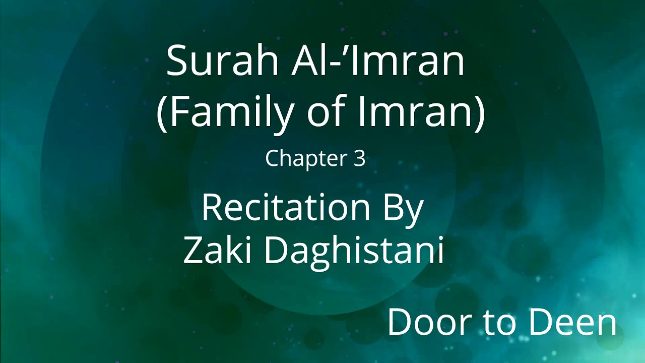 Surah Al-'Imran (Family of Imran) Zaki Daghistani  Quran Recitation