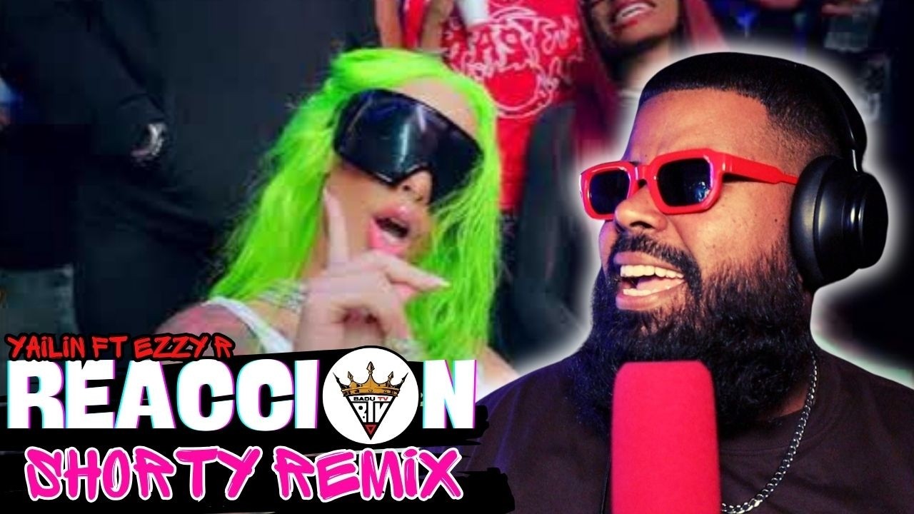 (reaccion) Yailin La Mas Viral x Ezzy R - Shorty Remix (Video Oficial)