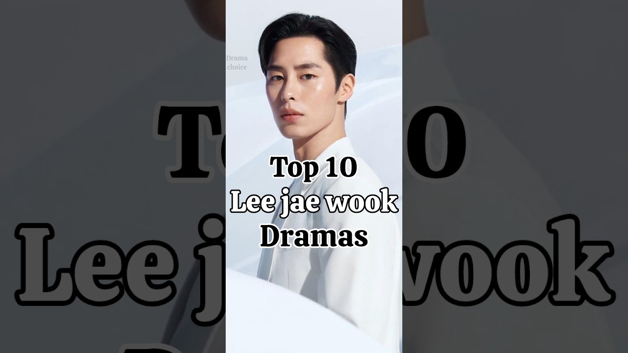 Top 10 must watch dramas of Lee jae wook #kdrama #dramachannel #leejaewook