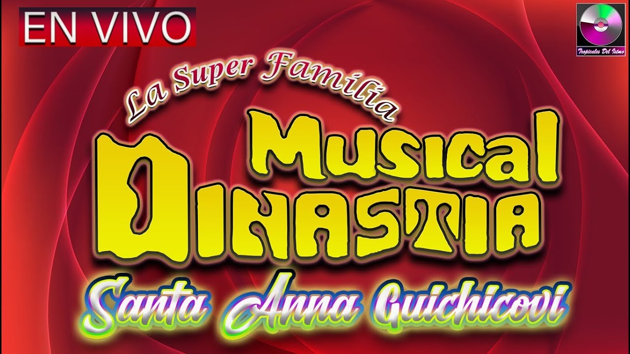 Musical Dinastía - En Vivo Santa Anna Guichicovi - Tropicales Del Istmo