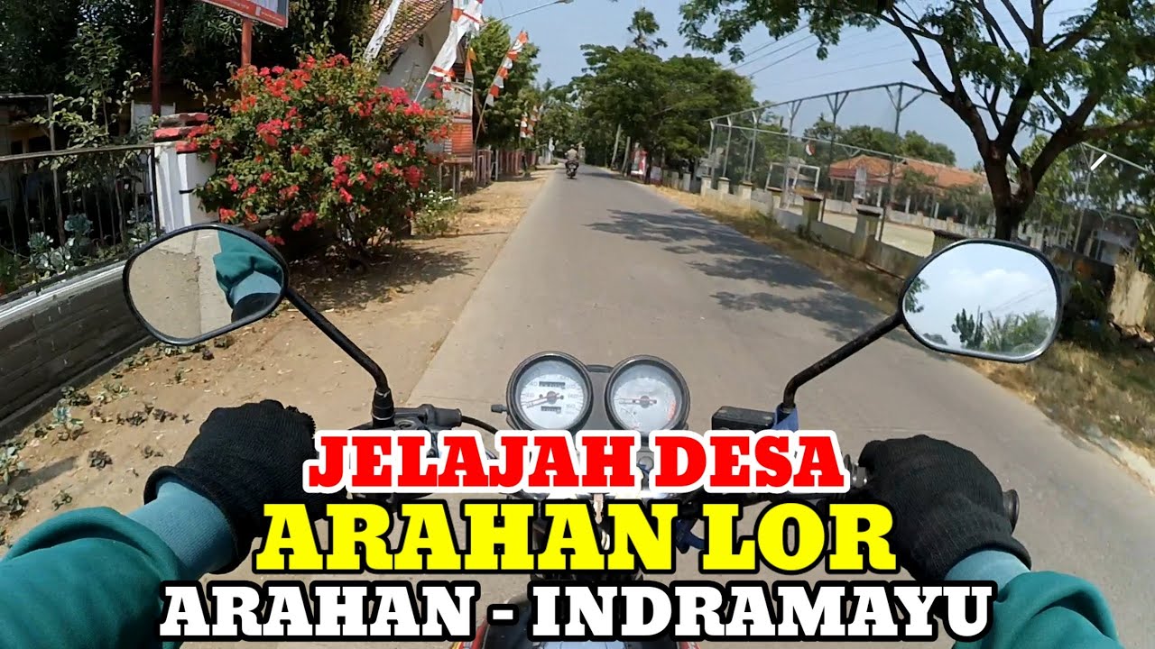 Motovlog Explore Desa Arahan Lor Kecamatan Arahan Kabupaten Indramayu