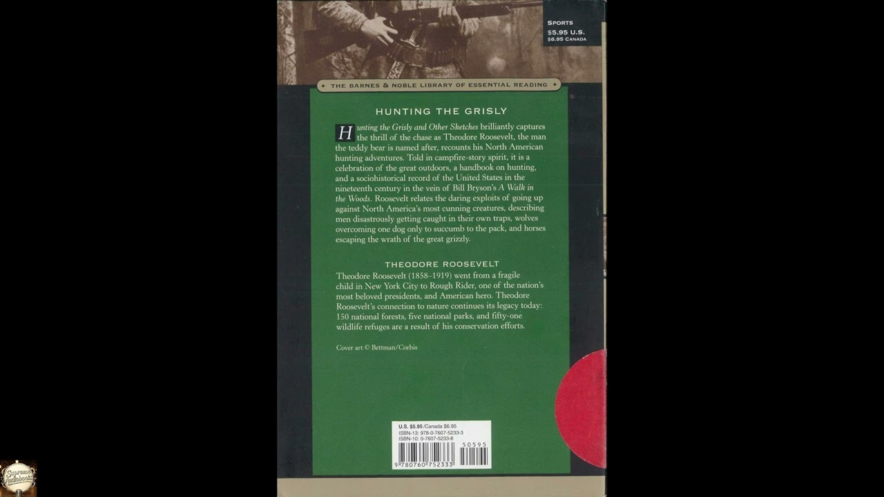 Hunting the Grisly and Other Sketches: An Account of the Big Game of the United Sta - Full Audiobook