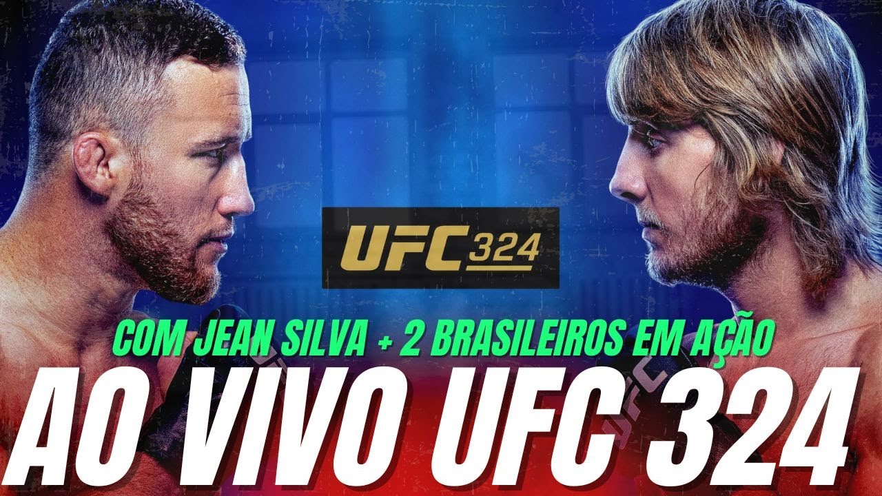 🔴 UFC 324  AO VIVO -  JUSTIN GAETJHE X PADDY PIMBLETT + JEAN  SILVA E 2 BRASILEIROS / LIVE UFC 324