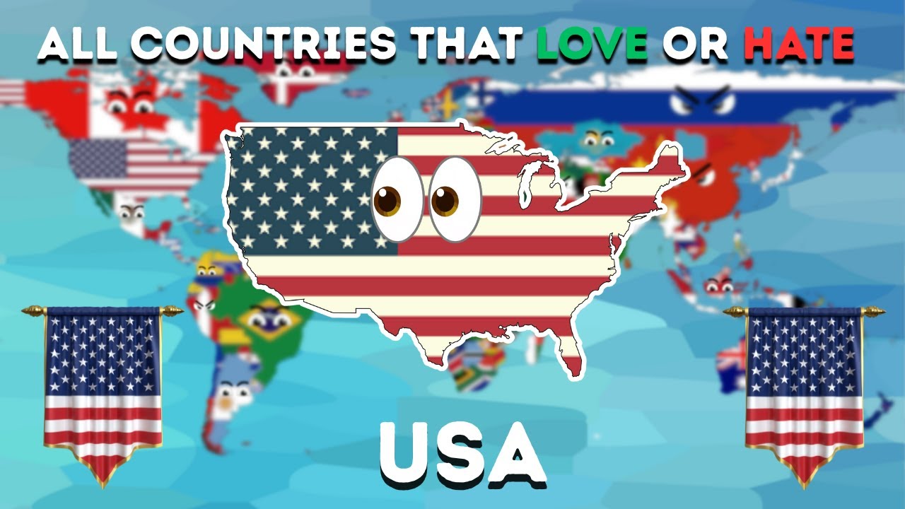 ALL COUNTRIES THAT LOVE OR HATE USA
