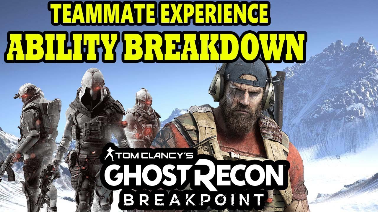 Ghost Recon Breakpoint: Teammate Experience Ability Breakdown | Opinions on Changing Mechanics