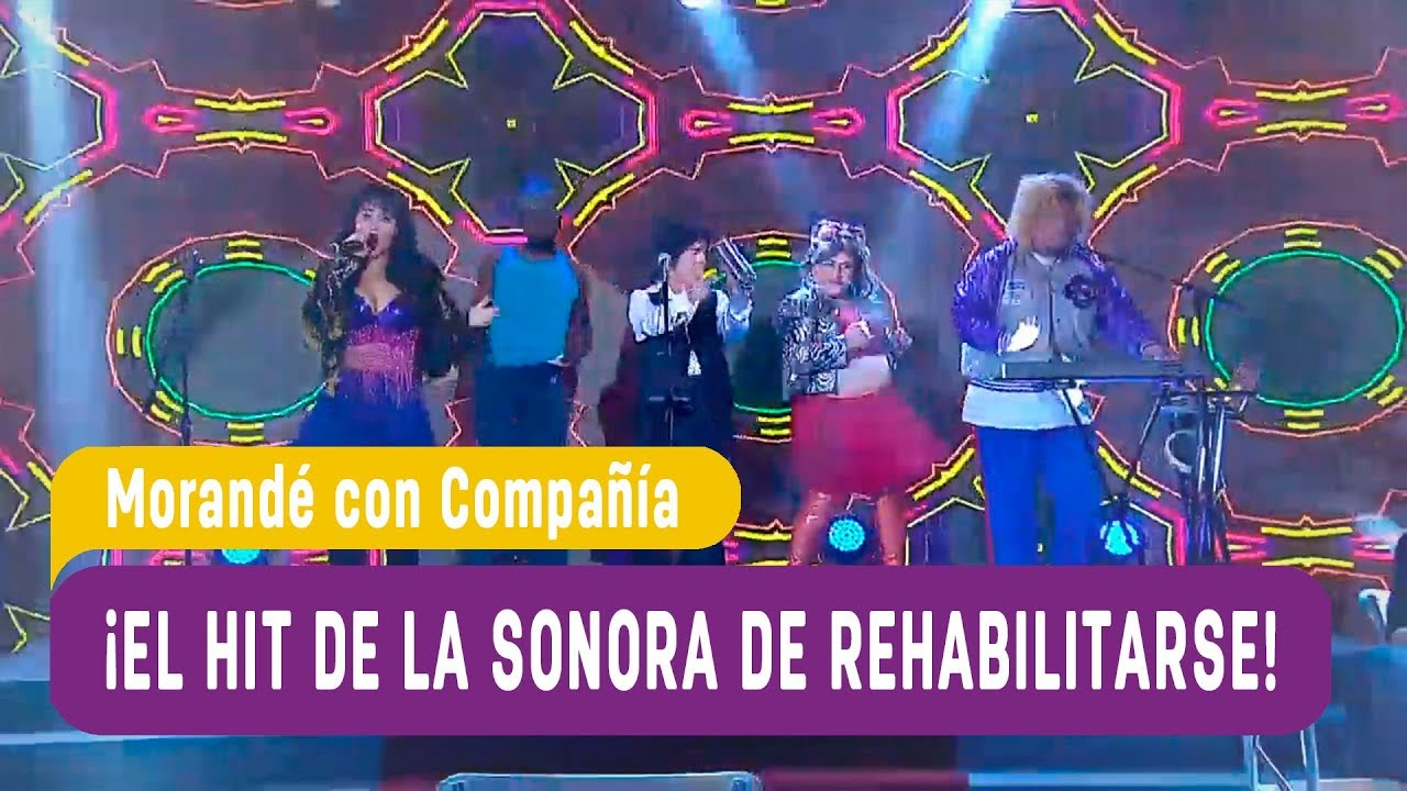 &iexcl;El hit de la Sonora de rehabilitarse! - Morand&eacute; con Compa&iacute;a 2017