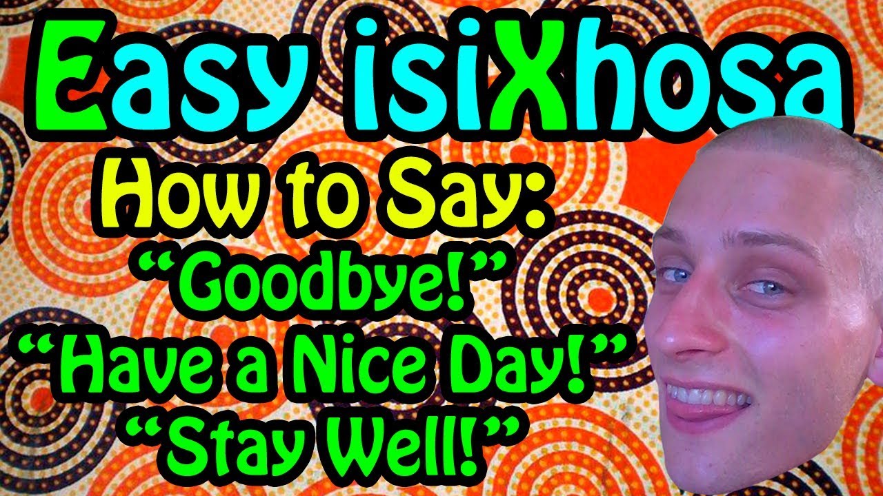 How to Say Goodbye in isiXhosa (isiXhosa Farewell)