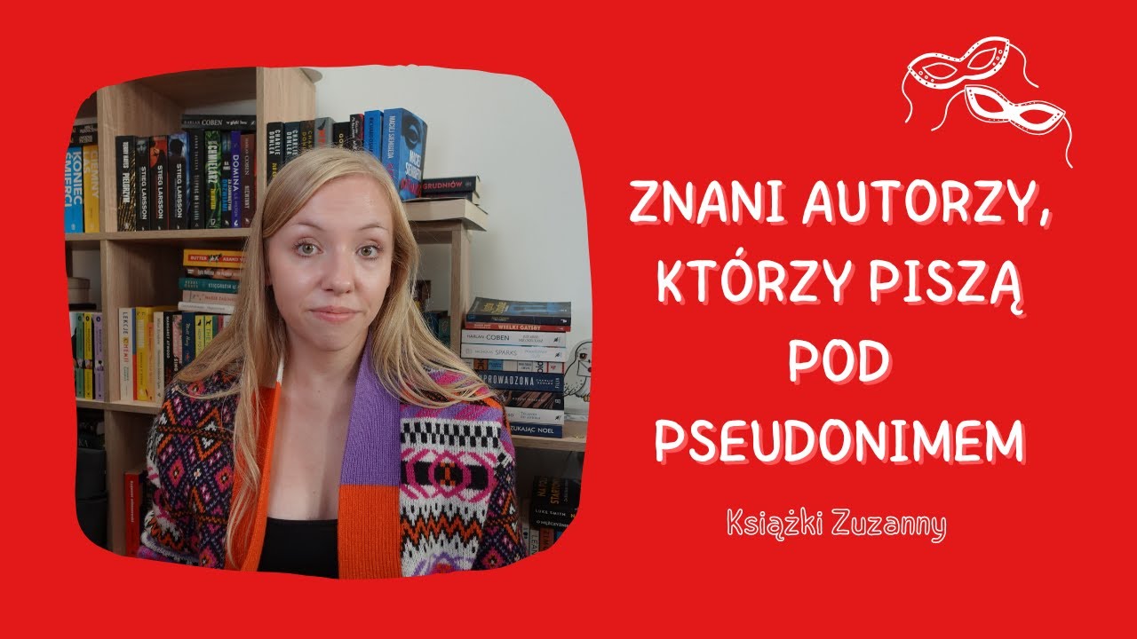 Znani autorzy, kt&oacute;rzy piszą pod pseudonimem 🤫