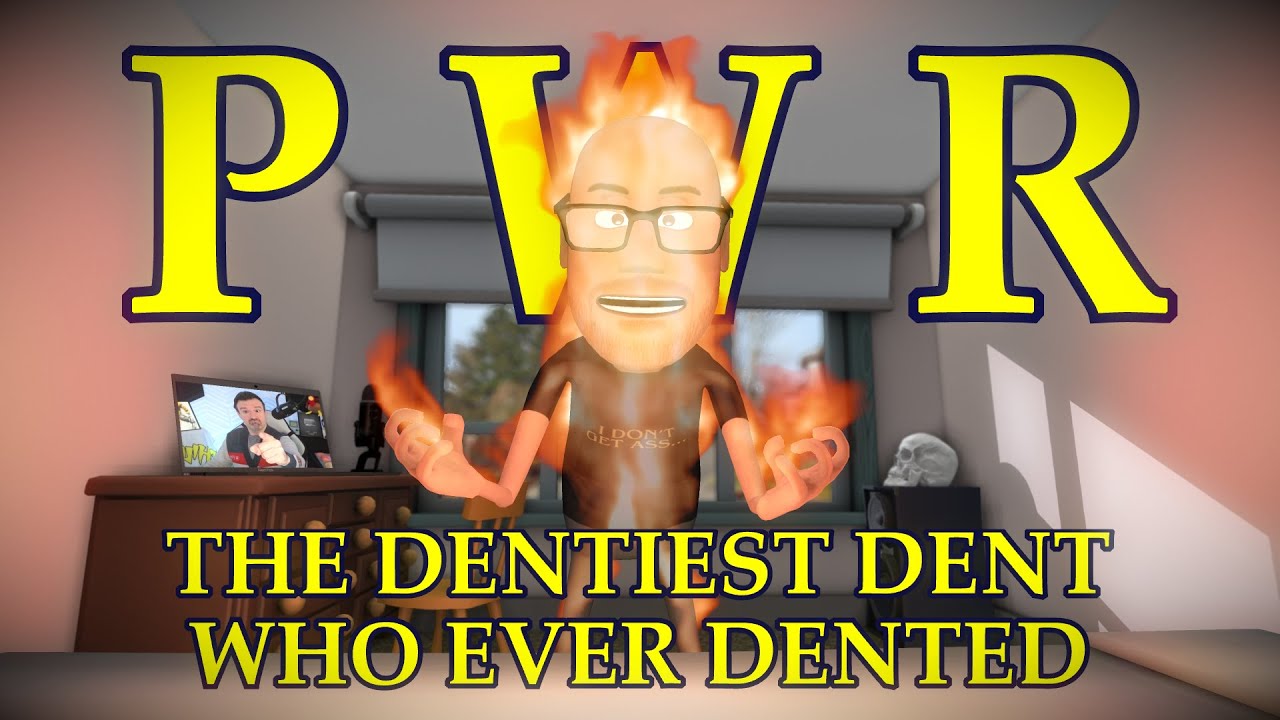 PWR World - The Dentiest Dent Who Ever Dented