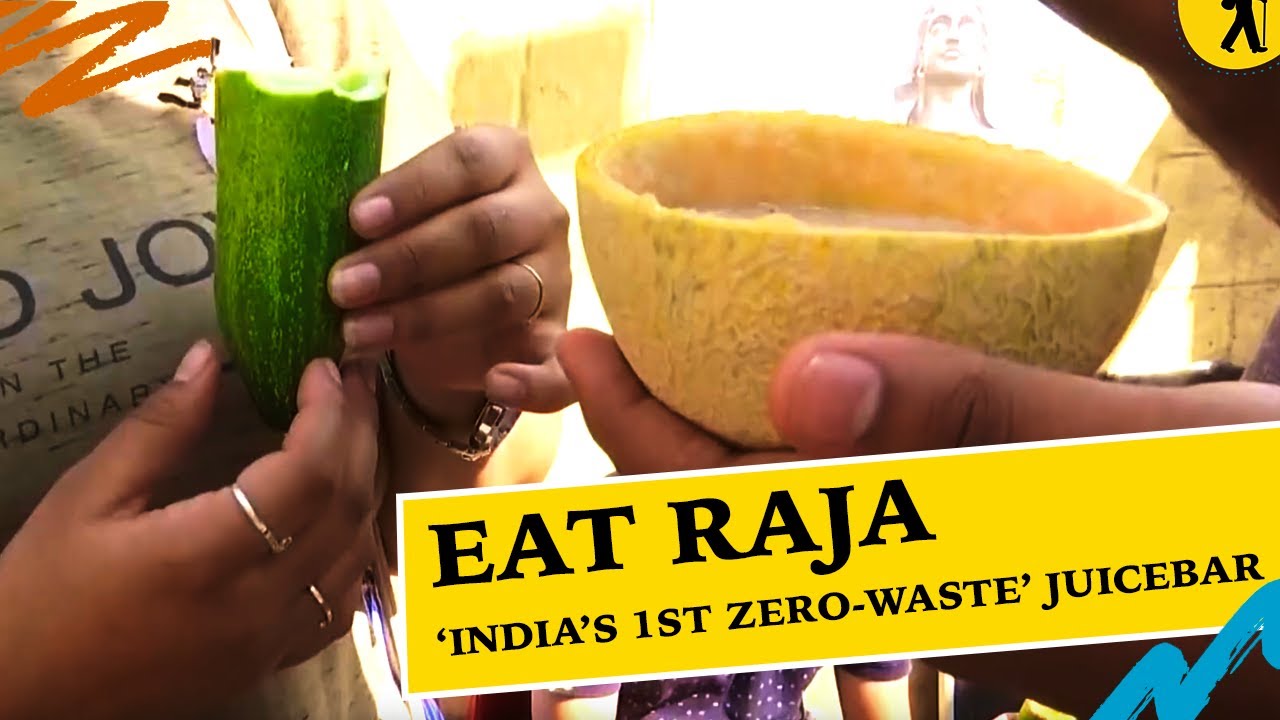 EAT RAJA ‘India’s 1st Zero-Waste’ JuiceBar | FRESH JUICES In FRUIT SHELLS! No Paper Or Plastic Used!