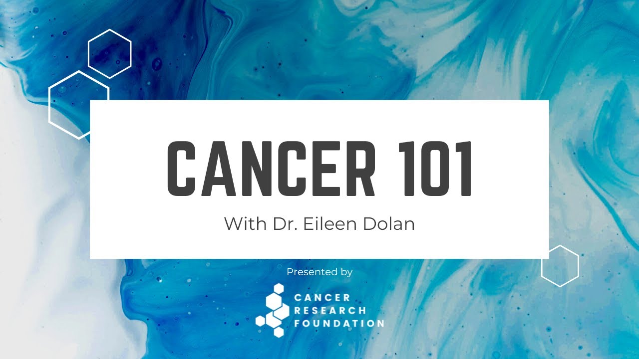 Cancer 101 with Dr. Eileen Dolan