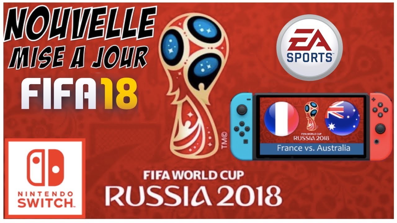 FIFA 18 Nintendo Switch, nouvelle mise à jour WORLDCUP 2018 | FRANCE-AUSTRALIE, FUT & AJOUTS